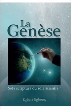 Genèse, La - Sola scriptura ou sola scientia ?