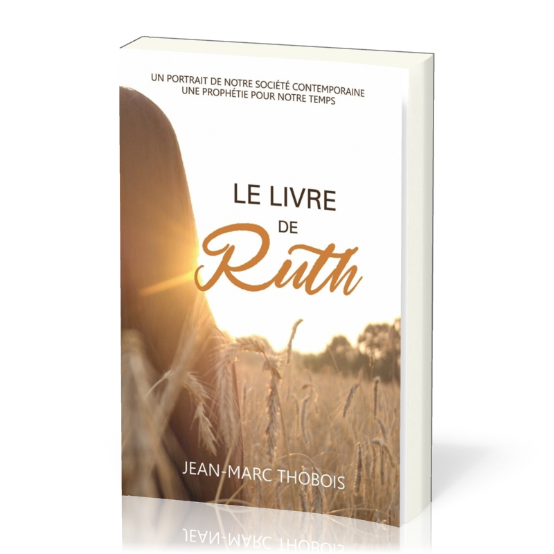 Livre de Ruth, Le - Un portrait de notre société contemporaine, une prophétie pour notre temps