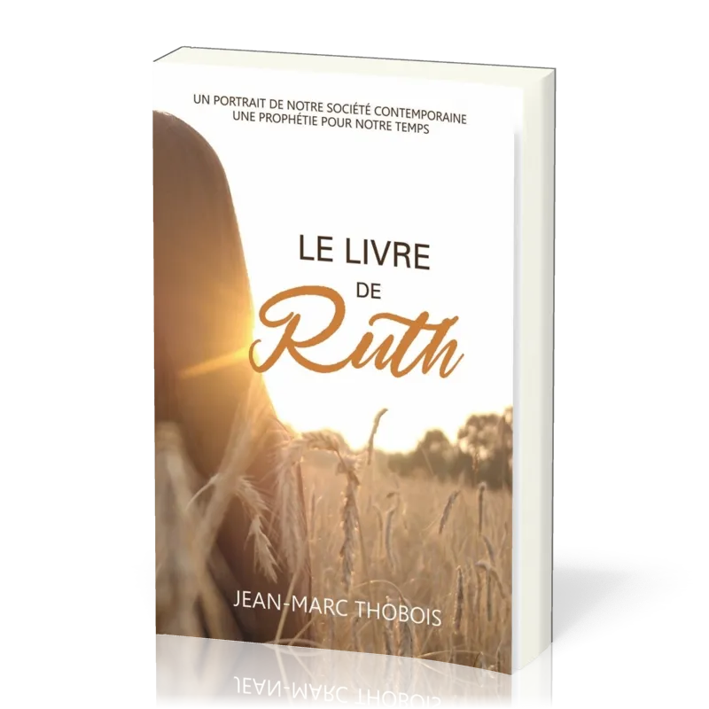 Livre de Ruth, Le - Un portrait de notre société contemporaine, une prophétie pour notre temps