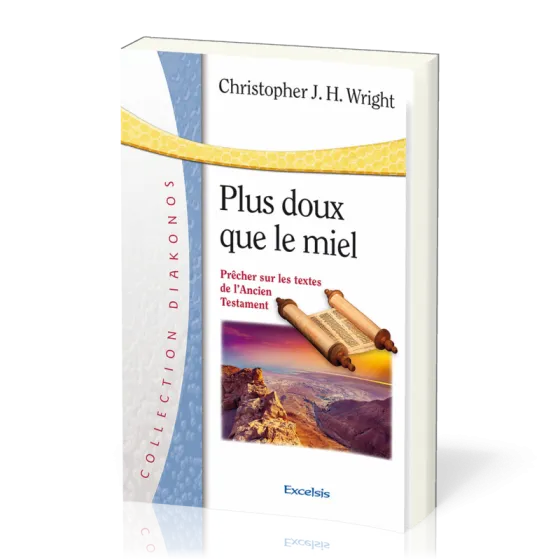 Plus doux que le miel - Prêcher sur les textes de l'Ancien Testament