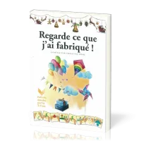 Regarde ce que j'ai fabriqué !