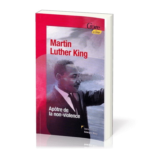 Martin Luther King - Apôtre de la non-violence