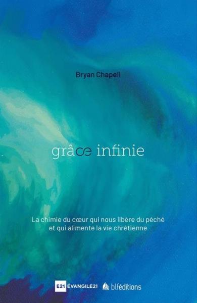 Grâce infinie - Une puissance qui libère du péché et transforme de l’intérieur