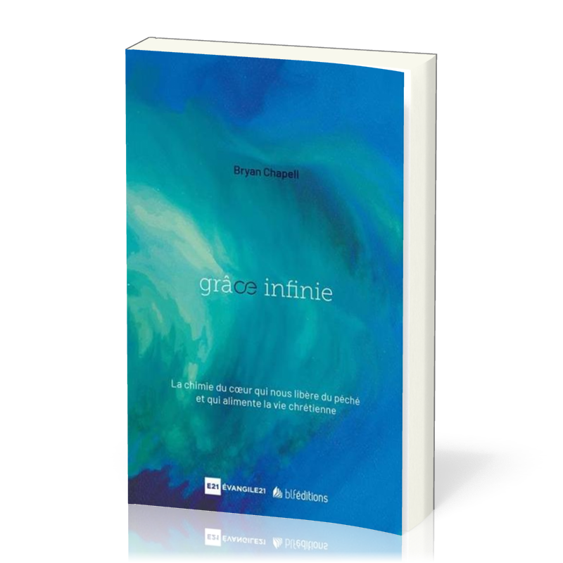 Grâce infinie - Une puissance qui libère du péché et transforme de l’intérieur
