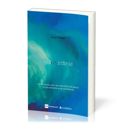 Grâce infinie - Une puissance qui libère du péché et transforme de l’intérieur