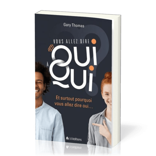 Vous allez dire oui à qui ? - Et surtout, pourquoi vous allez lui dire oui