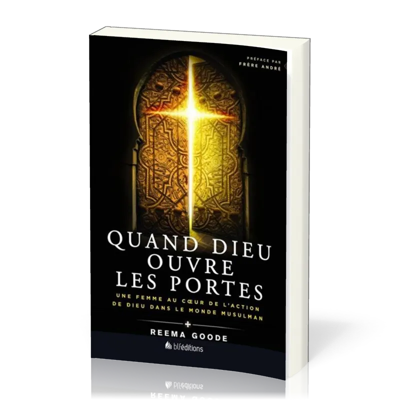 Quand Dieu ouvre les portes - Une femme au coeur de l'action dans le monde musulman
