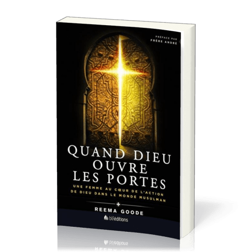 Quand Dieu ouvre les portes - Une femme au coeur de l'action dans le monde musulman