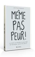 Même pas peur ! - La mort, la maladie, la pauvreté et l’étranger : qu’en dit Jésus ?