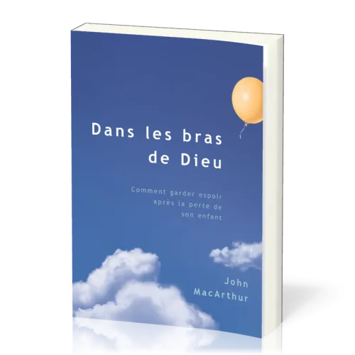 Dans les bras de Dieu - Vérité d’en haut au sujet de la mort d’un enfant