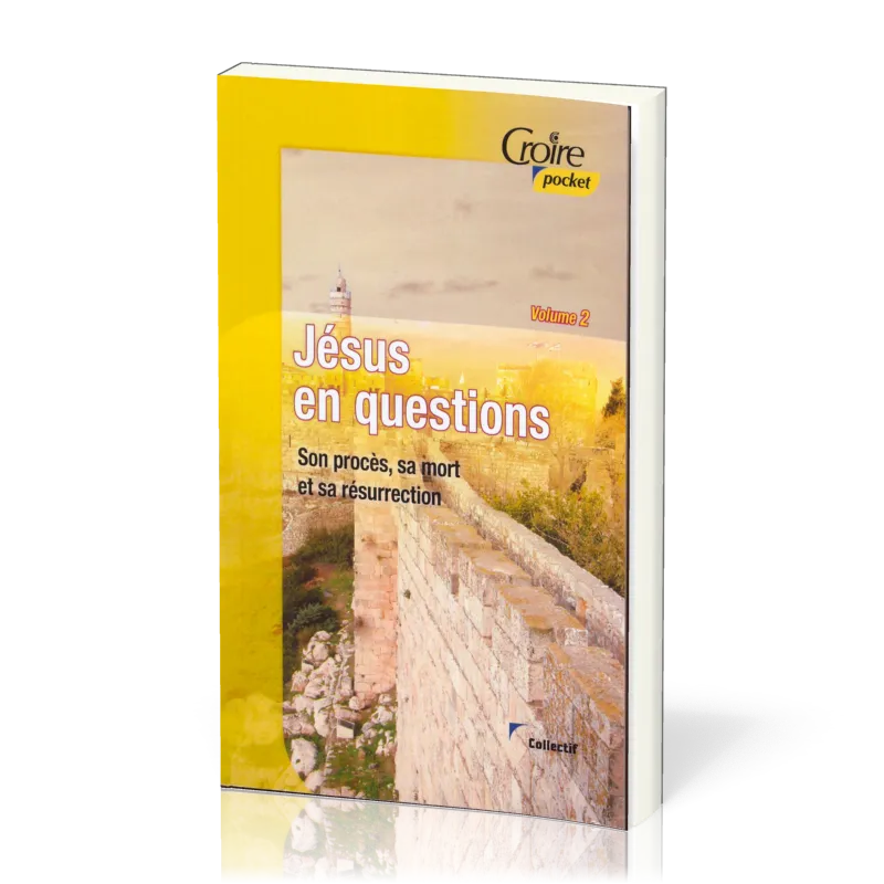 Jésus en Questions Vol.2 - son procès, sa mort...