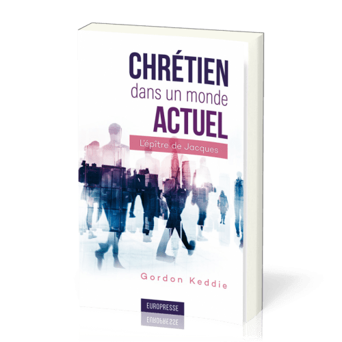 Chrétien dans un monde actuel - L'épitre de Jacques