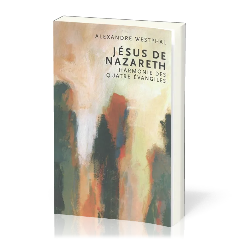 Jésus de Nazareth - Harmonie des 4 évangiles