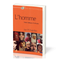 Homme, L - Vision biblique et africaine