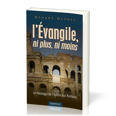 Evangile ni plus ni moins, L' - Le message de l’épitre aux Romains