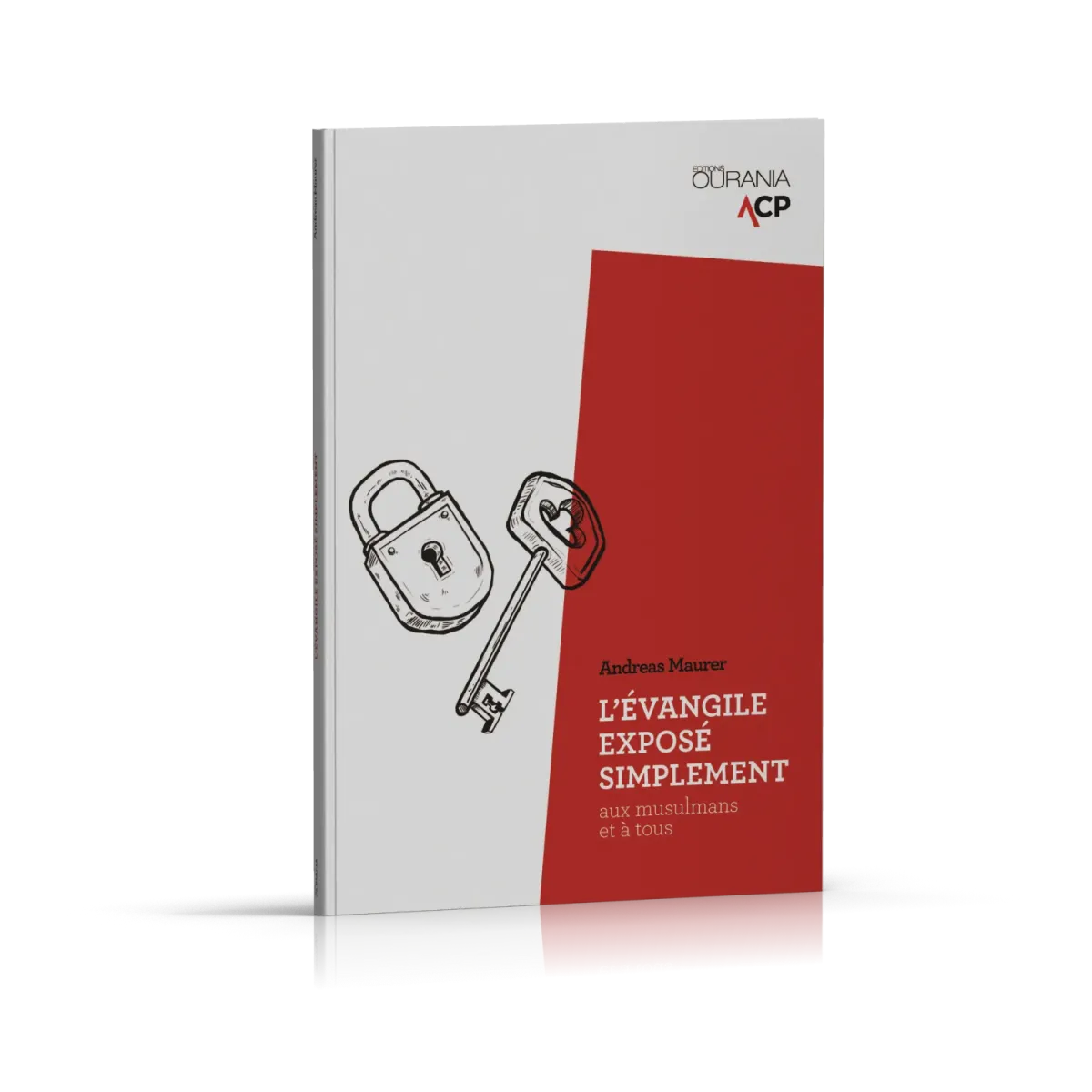 Evangile exposé simplement, L' - aux musulmans et à tous
