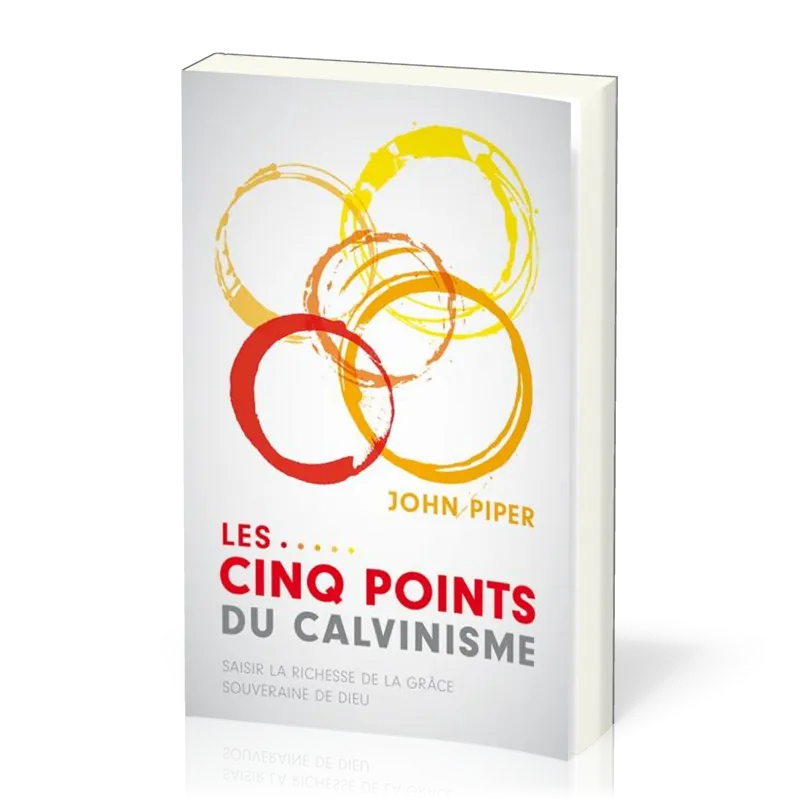 Cinq points du calvinisme, Les