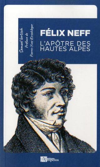 Félix Neff - L'apôtre des Hautes-Alpes  - version poche