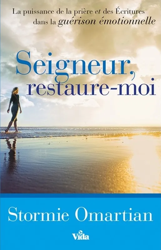 Seigneur, restaure-moi - La puissance de la prière et des écritures dans la guérison émotionnelle