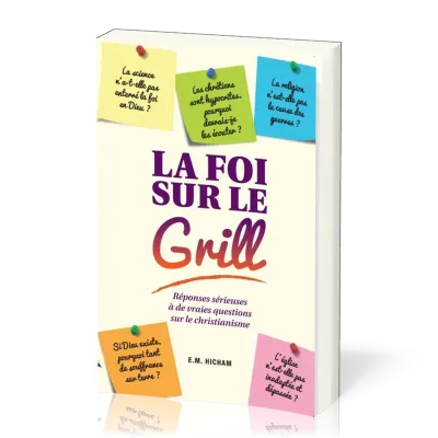 Foi sur le grill, La - Réponses sérieuses à de vraies questions sur le christianisme