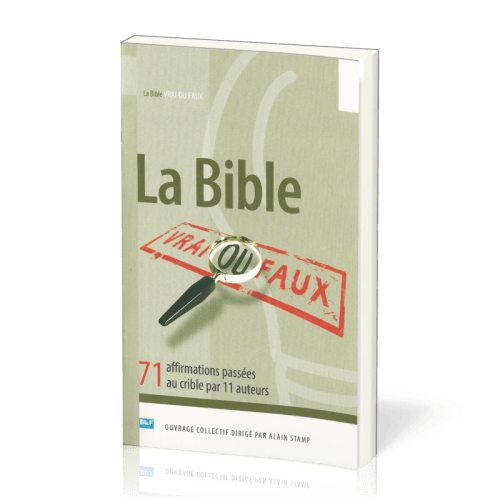 Bible vrai ou faux ?, La