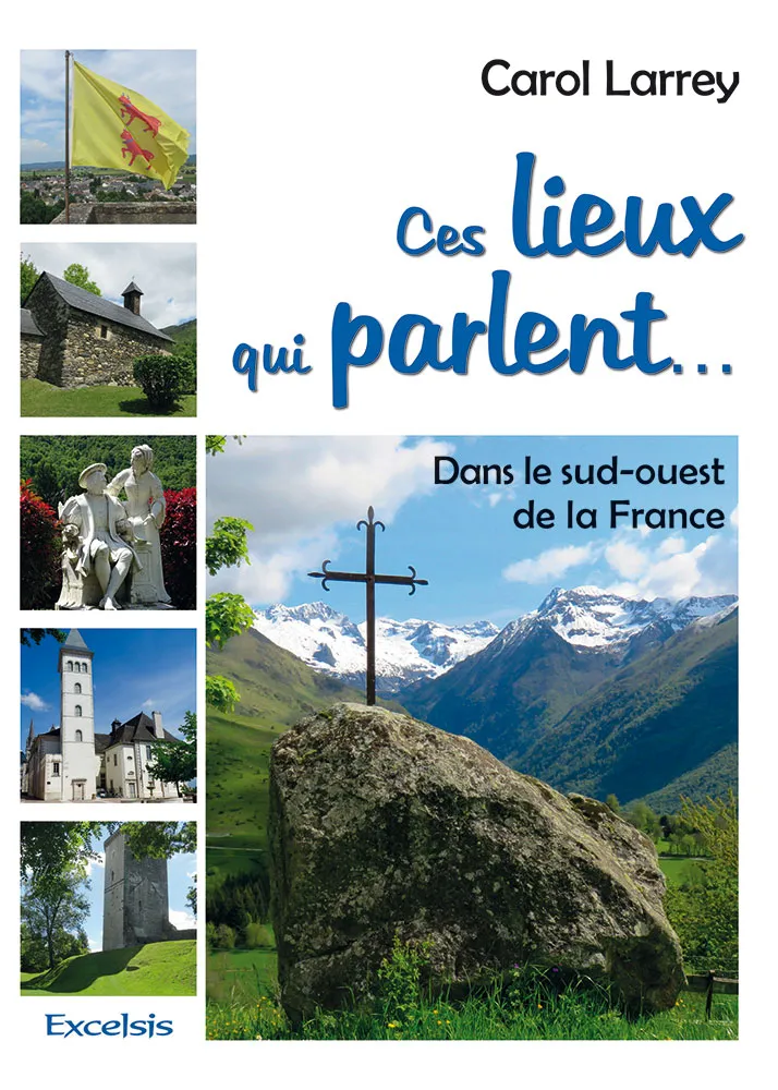 Ces lieux qui parlent... - Dans le sud-ouest de la France