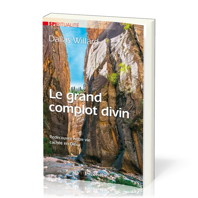 Grand complot divin, Le - Redécouvrir notre vie cachée en Dieu
