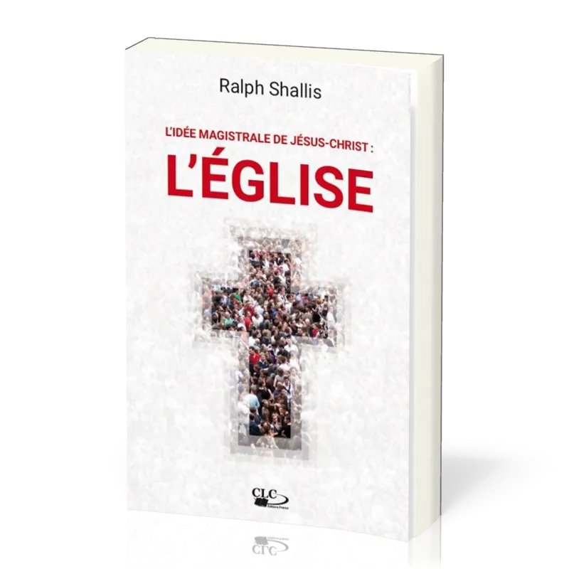 Idée magistrale de Jésus-Christ, L' - L'Eglise