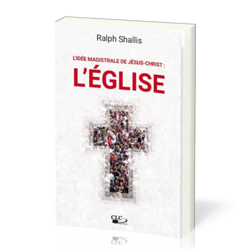 Idée magistrale de Jésus-Christ, L' - L'Eglise