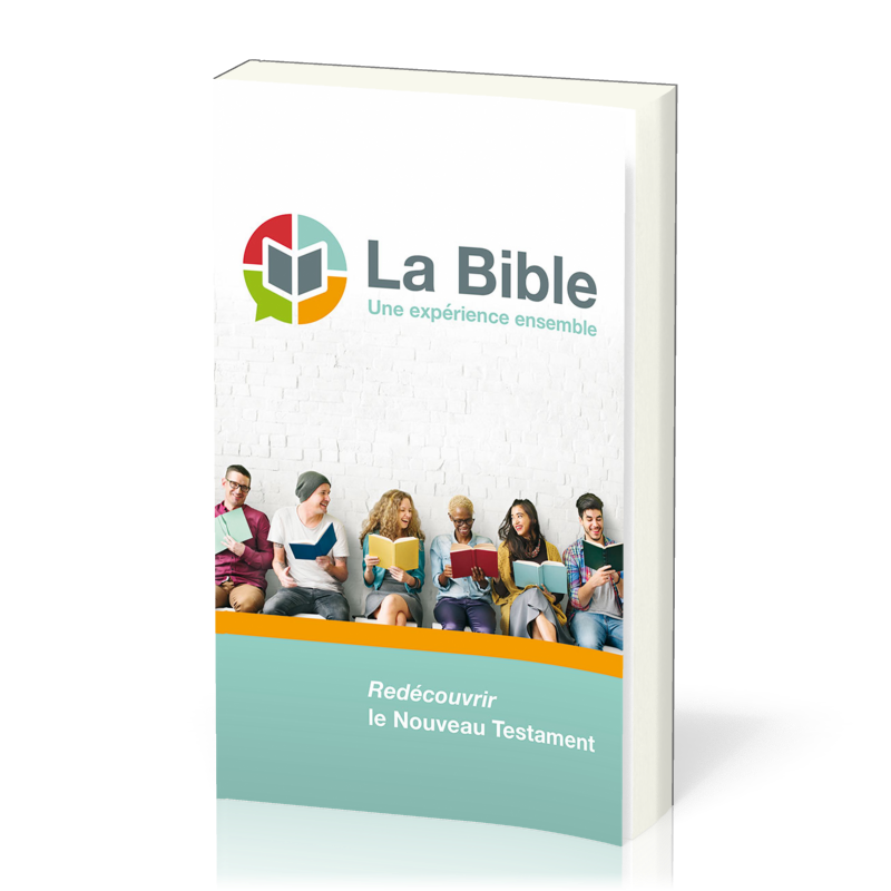 Bible, La - une expérience ensemble - Nouveau Testament (Semeur)