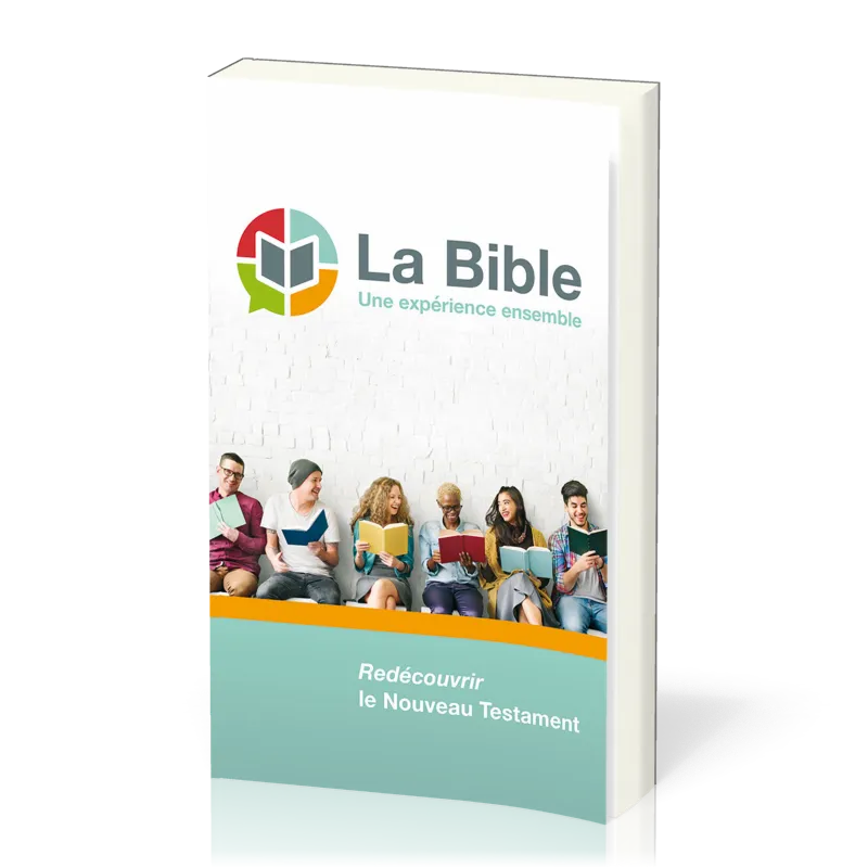 Bible, La - une expérience ensemble - Nouveau Testament (Semeur)