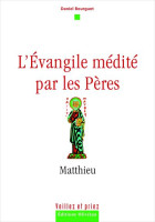 Matthieu - L'Evangile médité par les Pères