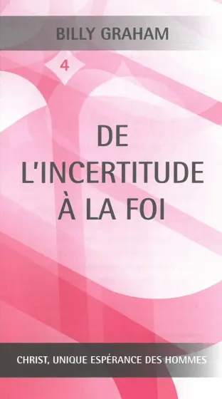De l'incertitude a la foi