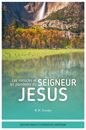 Miracles et les paraboles du Seigneur Jésus, Les