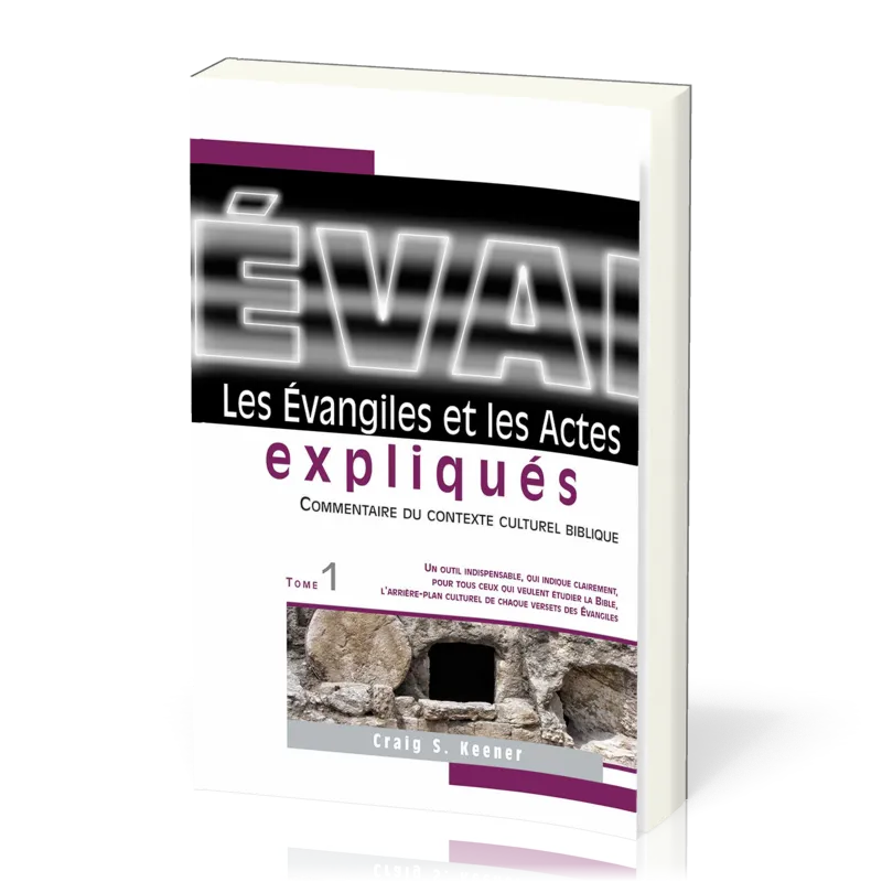 Evangiles et les Actes expliqués, Les - Vol.1