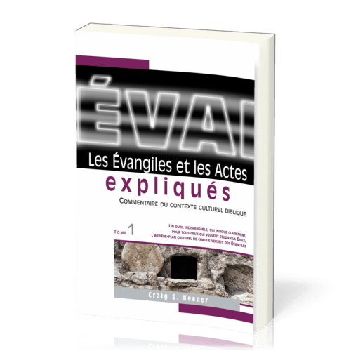 Evangiles et les Actes expliqués, Les - Vol.1