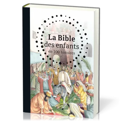 Bible des enfants en 100 histoires, La