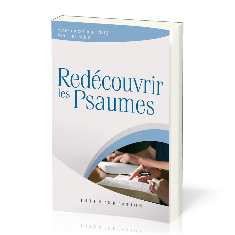 Redécouvrir les Psaumes