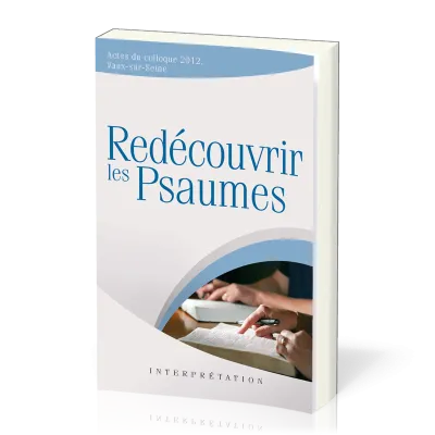 Redécouvrir les Psaumes