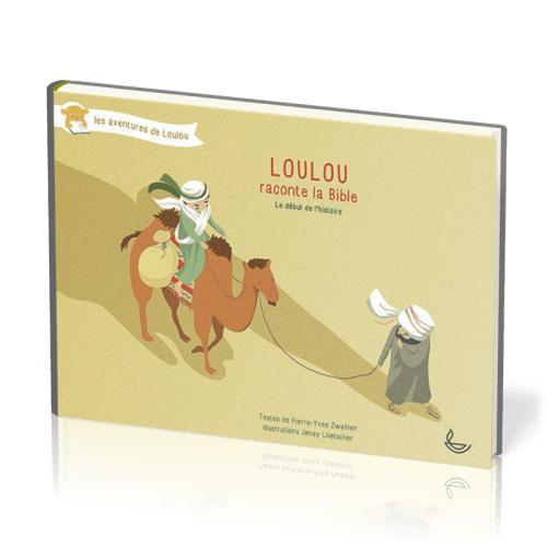 Loulou raconte la Bible - Le début de l'histoire (Tome 1)