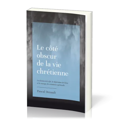 Côté obscur de la vie chrétienne, Le
