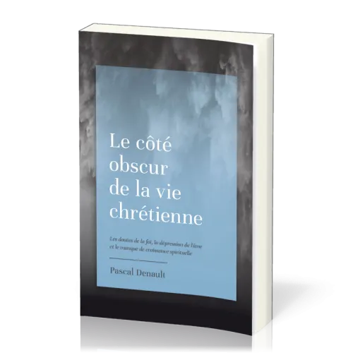 Côté obscur de la vie chrétienne, Le