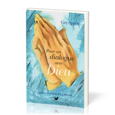 Pour un dialogue avec Dieu
