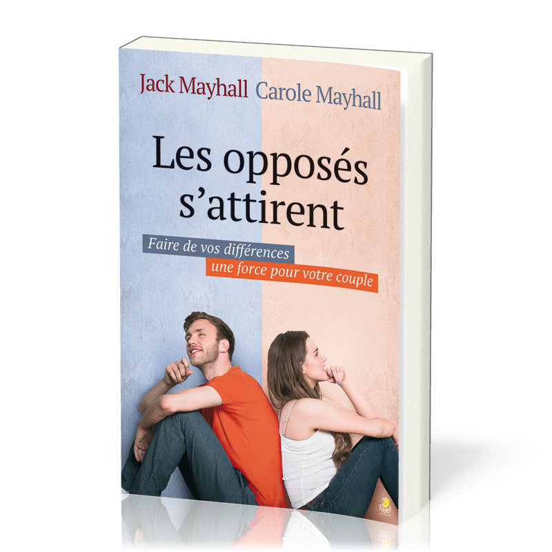 Opposés s'attirent, Les - Faire de vos différences une force pour votre couple
