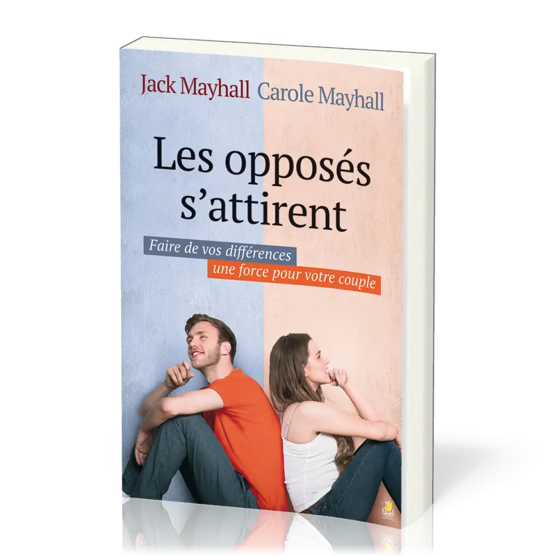 Opposés s'attirent, Les - Faire de vos différences une force pour votre couple