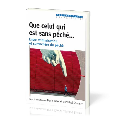 Que celui qui est sans péché… - Entre minimisation et surenchère du péché