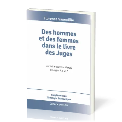 Hommes et des femmes dans le livre des Juges, Des - Qui est le sauveur d’Israël en Juges 4:1-24 ?