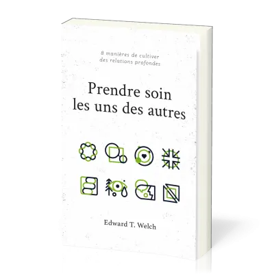 Prendre soin les uns des autres - 8 manières de cultiver des relations profondes