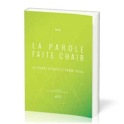 La Parole faite chair - Jean