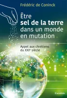 Etre sel de la terre dans un monde en mutation - Appel aux chrétiens du XXIe siècle